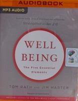 Well Being - The Five Essential Elements written by Tom Rath and Jim Harter performed by Adam Grupper on MP3 CD (Unabridged)